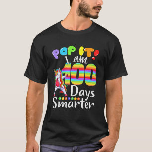 Pop It I Am 100 Days Smarter Happy 100th Day Of Sc T-Shirt