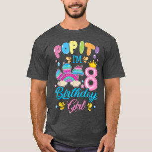 Pop It I'm 8th Year old Birthday Girl Pop it Party T-Shirt