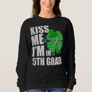 Pop It Kiss Me I'm In 5th Grade St Patrick Day Sha Sweatshirt
