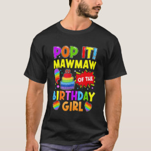 Pop It Mawmaw Of The Birthday Girl Fidget Kids Fam T-Shirt
