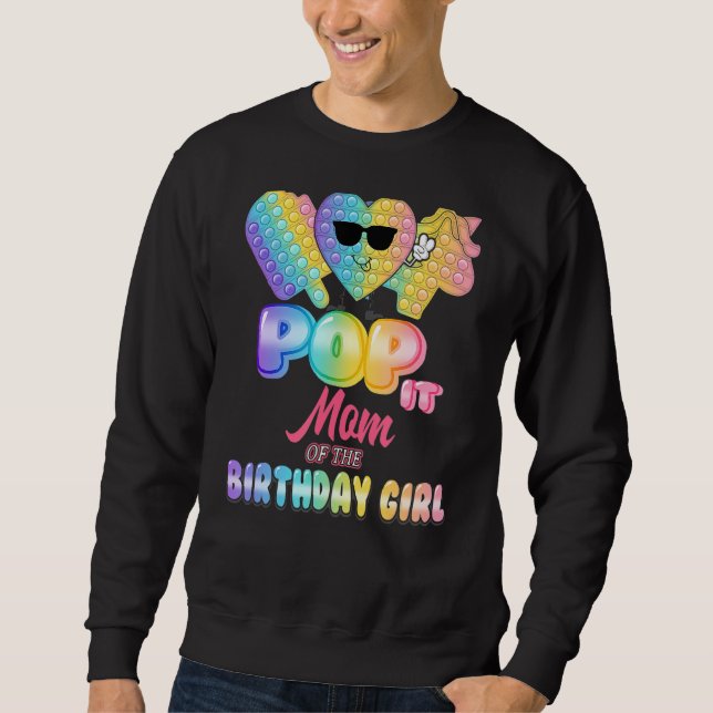 Pop It Mum Of The Birthday Girl Fidgets Bday Party Sweatshirt (Front)