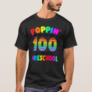 Pop It My Way Through 100 Days Of Preschool Poppin T-Shirt