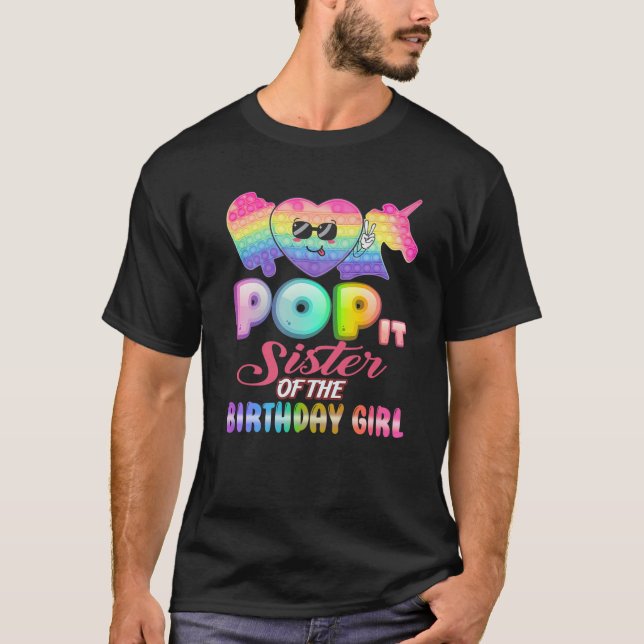 Pop It Sister Of The Birthday Girl Fidgets Bday Pa T-Shirt (Front)
