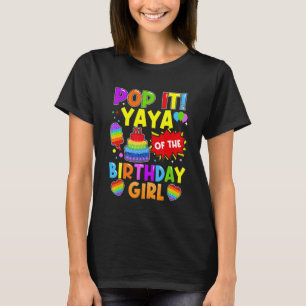 Pop It Yaya Of The Birthday Girl Fidget Kids Famil T-Shirt