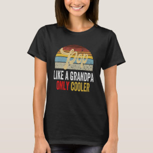 Pop Like A Grandpa Only Cooler Dad Definition Ret T-Shirt