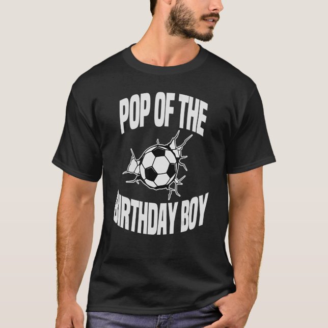 Pop Of The Birthday Boy Soccer Ball Team Bday Part T-Shirt (Front)
