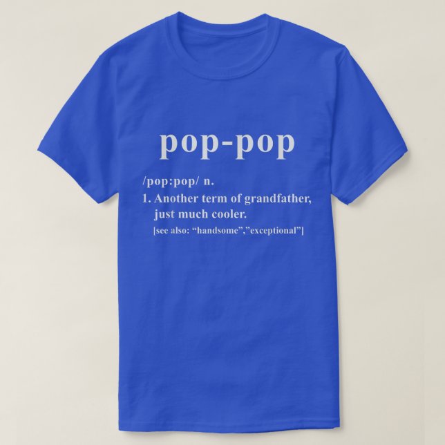 Pop Pop Definition Funny Gift For GrandFather Tee  (Design Front)