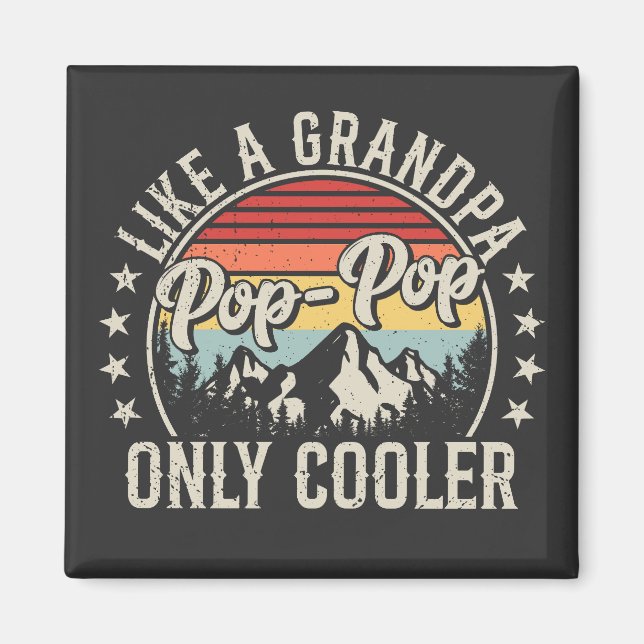 Pop-Pop Like a Grandpa Only Cooler Retro Square Magnet (Front)