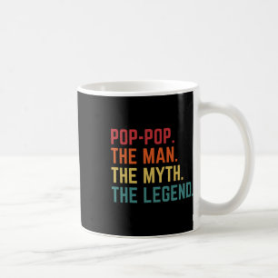 Pop-pop Man Myth Legend Daddy Grandpa Fathers Day Coffee Mug