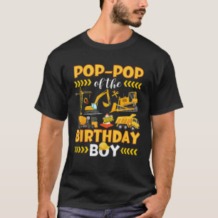 Pop Pop Of Boy Birthday Excavators Bulldozers Love T-Shirt