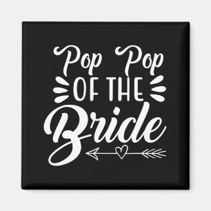 Pop Pop Of The Bride Wedding Party Family Bridal S Magnet