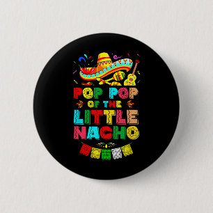 Pop Pop Of The Little Nacho Average Cinco De Mayo 6 Cm Round Badge