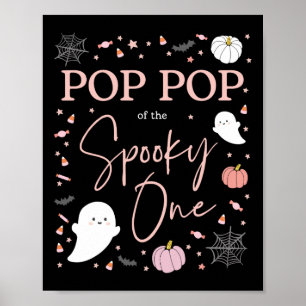 Pop Pop Of The Spooky One Girl First Birthday Pink Poster