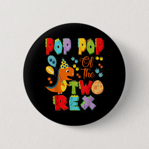 Pop Pop of The Two Rex 2nd Birthday Boy Dinosaur 6 Cm Round Badge