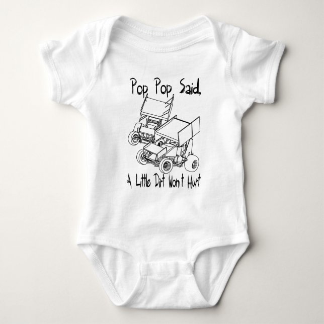 Pop Pop said A Little Dirt won't hurt Baby Bodysuit (Front)