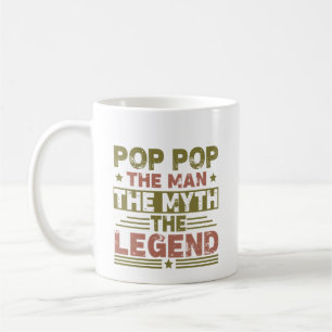 Pop Pop The Man The Myth The Legend Father's Day Coffee Mug