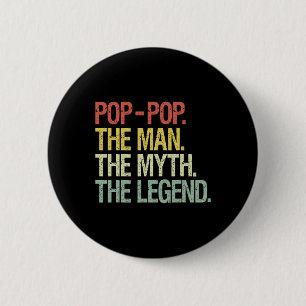 Pop-pop The Man The Myth The Legend Fathers Gift 6 Cm Round Badge