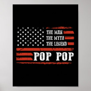 Pop-pop The Man The Myth The Legend Funny Gift For Poster