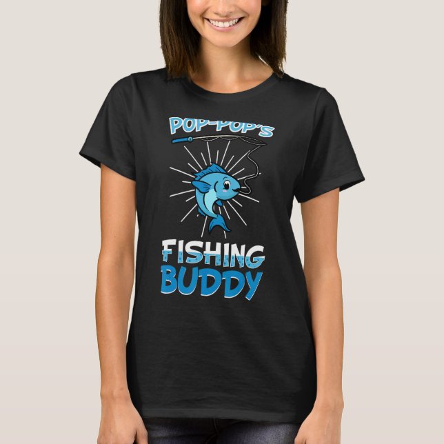 Pop Pop's Fishing Buddy Grandpa Angler Fisherman F T-Shirt (Front)