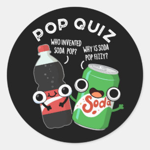 Pop Quiz Funny Soda Pop Pun  Classic Round Sticker