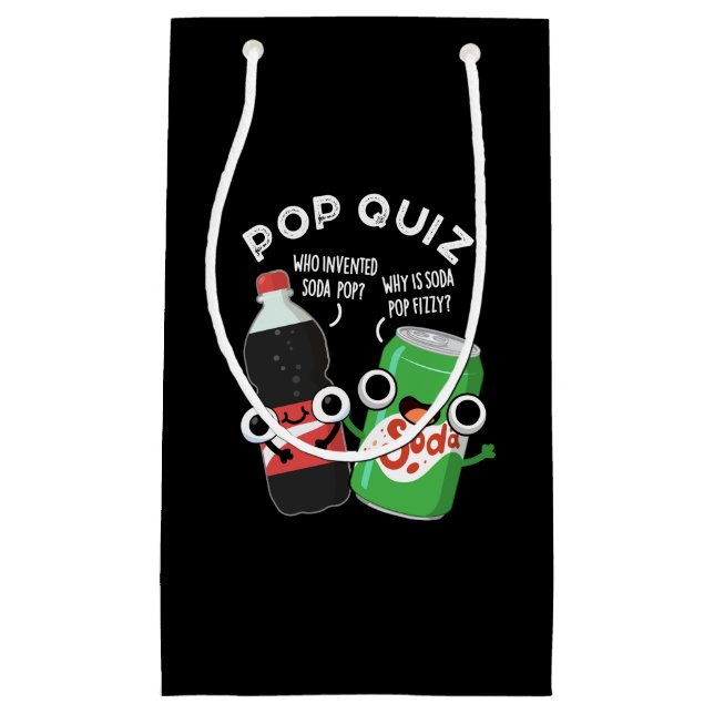Pop Quiz Funny Soda Pop Pun Dark BG Small Gift Bag (Front)