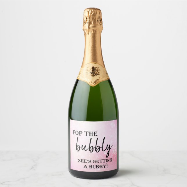 Pop the Bubbly She’s Getting a Hubby!  Sparkling W Wine Label (Front)