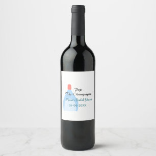 Pop the Champagne blue bridal shower add name date Wine Label