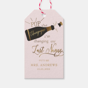Pop the champagne i´m changing my last name!  gift tags