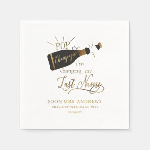 Pop the champagne i´m changing my last name!  napkin