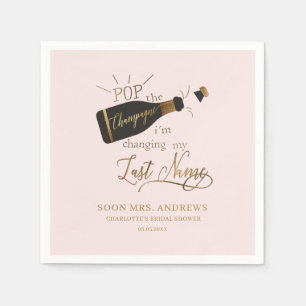Pop the champagne i´m changing my last name! napkin