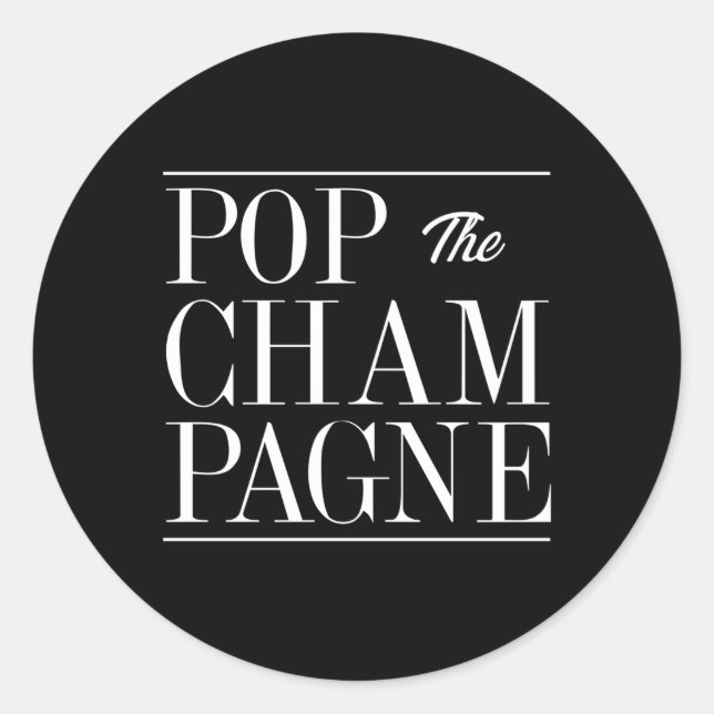 Pop The Champagne Novelty Celebration Classic Round Sticker (Front)