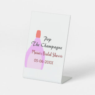 Pop the Champagne pink bridal shower add name date Pedestal Sign