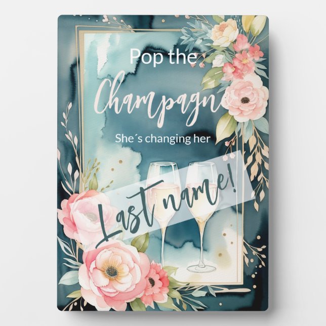 Pop the champagne she´s changing her last name plaque (Front)