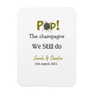 Pop the champagne we still do gold grey couple nam magnet
