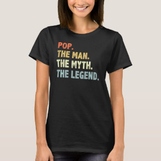 Pop The Man Myth Legend Fatheru2019s Day For Papa  T-Shirt