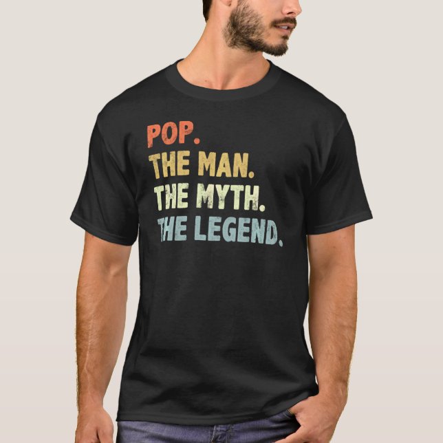 Pop The Man Myth Legend Fatheru2019s Day For Papa  T-Shirt (Front)