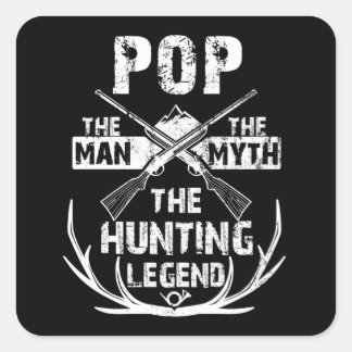 Pop The Man The Myth The Hunting Legend design Square Sticker