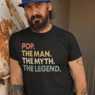 Pop The Man The Myth The Legend T-Shirt