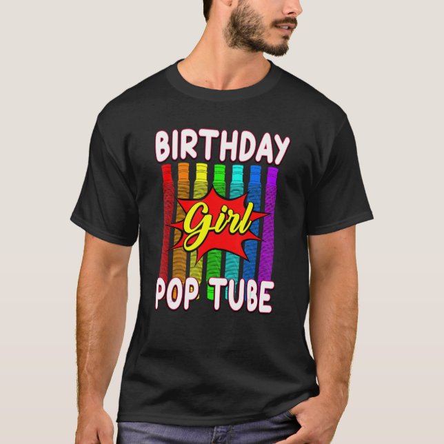 Pop Tube Toy Fidget Toys Birthday Girl T-Shirt (Front)