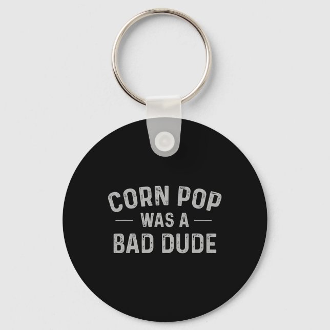 Pop Was A Bad Dude Funny Election 2020 Meme Joe Bi Key Ring (Front)