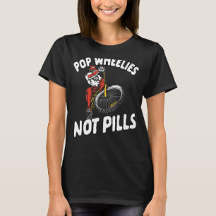 Pop Wheelies Not Pills Unisex for Men's, Women T-Shirt