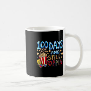 Popcorn 100 Days Of School 100 Days And Still Popp Coffee Mug