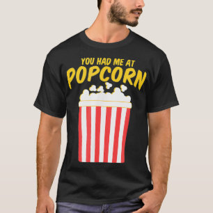 Popcorn Cinema Lover You Had Me At Popcorn Snack L T-Shirt