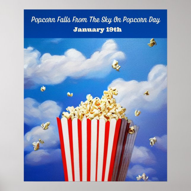 Popcorn Falls From The Sky On Popcorn Day Poster (Front)