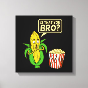 Popcorn Is That You Bro Popcorns Food Eater Lover Canvas Print