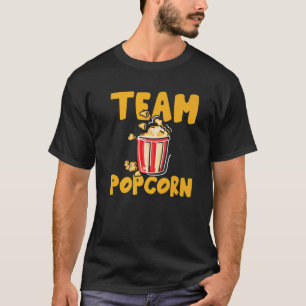 Popcorn Movies Snack Cinema TV Shows - Team Popcor T-Shirt