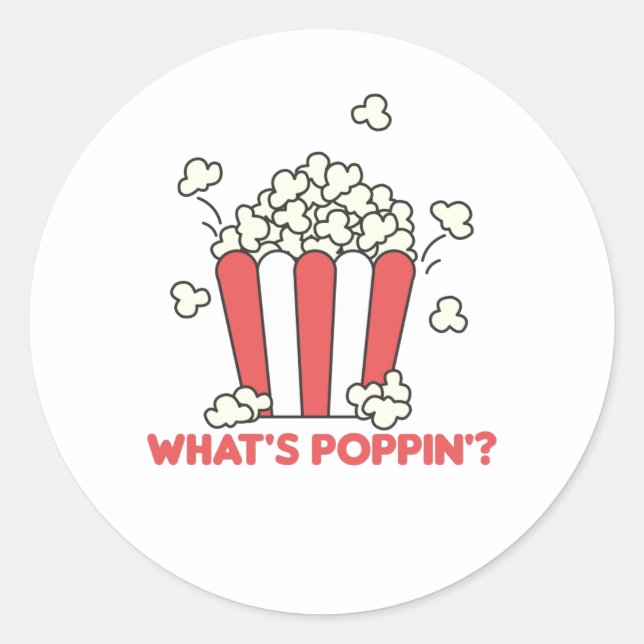 Popcorn Whats Poppin Funny Saying Classic Round Sticker (Front)