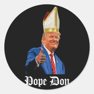 Pope Don - Donald Trump New Catholic Pope  Classic Round Sticker