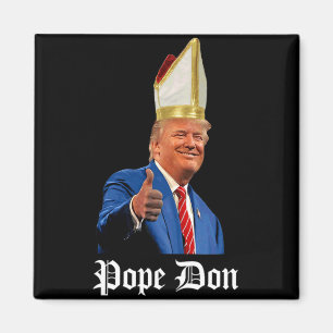 Pope Don - Donald Trump New Catholic Pope Magnet