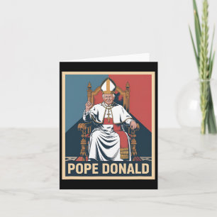 Pope Donald Pope Trump Pope Donald Trump Political Card